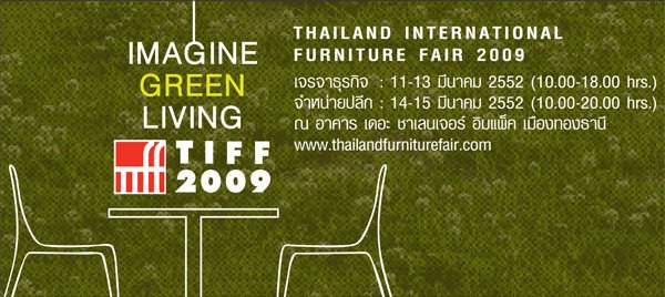 Thailand International Furniture Fair 2009 (TIFF 2009) - IMPACT Challenger 2-3, March 11-15, 2009